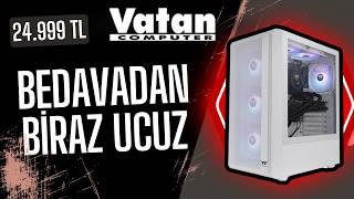 BEDAVADAN BİRAZ UCUZ I VATAN BİLGİSAYAR 24.999 TL HAZIR SİSTEM BİLGİSAYAR TOPLAMA