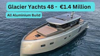 Boat Tour - Glacier Yachts 48 -  €1.4 Million - All Aluminium Build