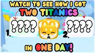 How I traded to get TWO TITANICS!!!! | Pet Simulator 99 PS99