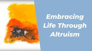 Embracing Life through Altruism (audio lecture)