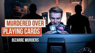 Murdered over playing cards worth thousands of dollars? | Bizarre Murders