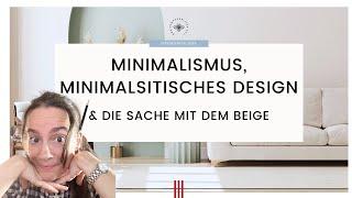 Minimalismus, minimalsitisches Design und die Sache mit dem Beige