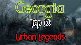 Top 10 Urban Legends - Georgia