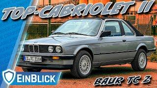 KEIN normaler 3er! BAUR TC 2 - Dieser BMW 316 E30 wurde zu einem TopCabriolet! Ein Auto, vier Dächer