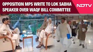 Waqf Bill | Opposition MPs Write To Lok Sabha Speaker Over Waqf Bill Committee