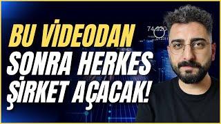 BU VİDEODAN SONRA HERKES ŞİRKET AÇACAK!