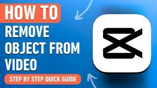 How to Remove Object from Video in CapCut [2024] Easy Tutorial