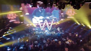 W SUPER CLUB - THE NEXT LEVEL NIGHTCLUB ENTERTAINMENT