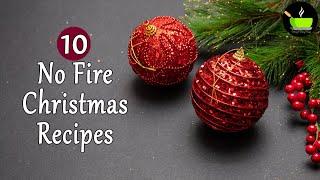 10 No Fire Christmas Recipes | Cooking without fire recipes | No Bake Ideas | Holiday Desserts