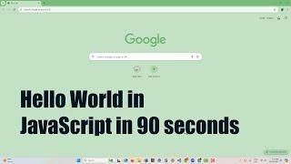 Hello World in JavaScript in 90 Seconds (Oct 2024)