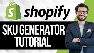 Shopify SKU Generator Tutorial