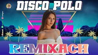 Disco Polo 2024 Remix  Najlepsza Składanka Disco Polo 2024  Disco Polo Hity