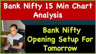 Bank Nifty 15 Min Chart Analysis !! Bank Nifty Opening Setup For Tomorrow