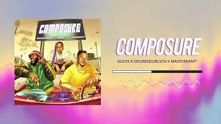 Guchi x Odumodublvck x Masterkraft - Composure (Audio)