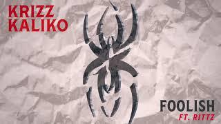 Krizz Kaliko - Foolish (Ft. Rittz) | OFFICIAL AUDIO