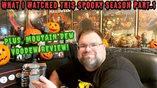 WHAT I HAVE WATCHED THIS SPOOKY SEASON! | Movies | Mountain Dew Voodew Review! |