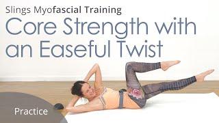 Core Strength with an Easeful Twist | Training Fascia with Karin