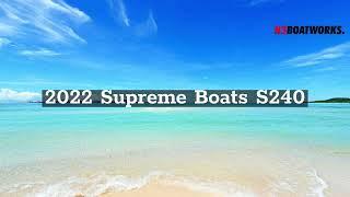 2022 Supreme Boats S240 Wakesurf Boat For Sale in Indianapolis, IN