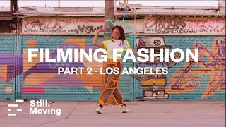 Filming Fashion - PART 2 - LOS ANGELES Location shoot