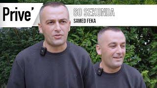 60 sekonda me Samed Feka