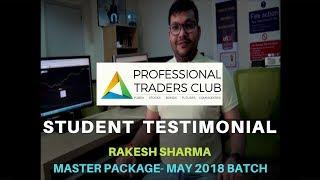 Student Testimonial- Rakesh Sharma, May Batch- Professional Traders Club