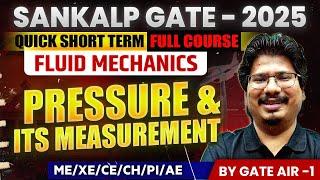 Fluid Mechanics by GATE AIR - 1 | 03 Pressure & It's Measurement |  ME/XE/CE/CH/PI/AE | GATE 2025