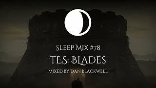 Sleep Mix #78 - The Elder Scrolls: Blades [Study Sleep Relax]