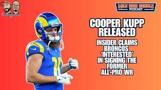 Cooper Kupp Released: Broncos Reportedly 'Interested' | w/ S.A.M.B.B.M. | MHH Podcast