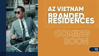 AZ Vietnam Brand Residences | COMING SOON |  10-06-2022 