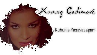 Xumar Qədimova — Ruhunla Yaşayacağam