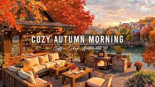 Cozy Autumn Morning with Smooth Jazz Music  Outdoor Coffee Shop Ambience ~ Relaxing Jazz Music