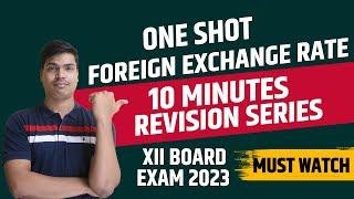 Foreign exchange rate One shot | Complete revision in 10 mins. Class 12 Macro economics Board 2023