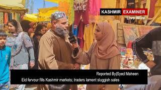 Eid fervour fills Kashmir markets; traders lament sluggish sales