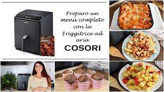 PREPARO UN MENU' COMPLETO dal primo al dolce CON  LA FRIGGITRICE AD ARIA COSORI- La cucina di Rita