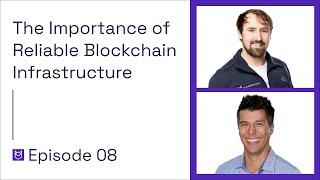 The Importance of Reliable Blockchain Infrastructure | Blockdaemon Podcast Ep. 8
