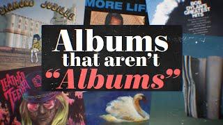 Albums that aren't "Albums"