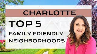 Top 5 Family Friendly Neighborhoods in Charlotte, NC | BeckyMcCully.com