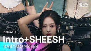 BABYMONSTER (베이비몬스터) - Intro+SHEESH @인기가요 inkigayo 20240407