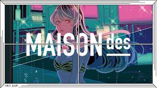 【239】Tokyo Shandy Rendez-vous - MAISONdes feat. KAF, Tsumiki