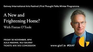 GIAF First Thought Talks: A New and Frightening Home? with Fintan O'Toole