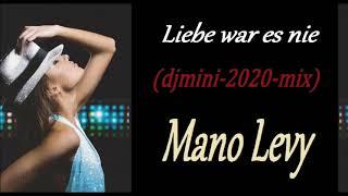 LIEBE WAR ES NIE (djmini-2020-mix) - MANO LEVY