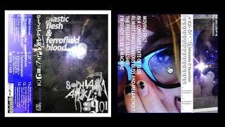 Sophiaaaahjkl;8901 - Plastic Flesh & Ferrofluid Blood [Full Album]