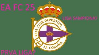  DA LI MOZEMO VRATITI LEGENDARNI KLUB DEPORTIVO LA CORUNO U PRVU LIGU I U LIGU SAMPIONA??? #EAFC25