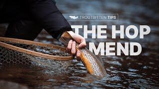 The Hop Mend -- Troutbitten Tips