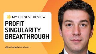 Profit Singularity Breakthrough Review 3 Flaws (Updated)