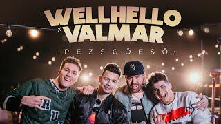 WELLHELLO X VALMAR - PEZSGŐESŐ