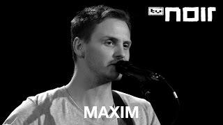 Maxim - Hier (live bei TV Noir)