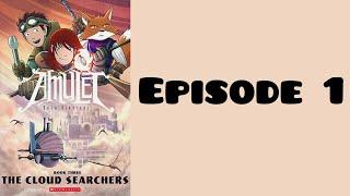 Amulet book 3: The Cloud Searchers episode 1