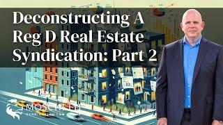 Deconstructing a Reg D Real Estate Syndication Deal A-to-Z: Part 2