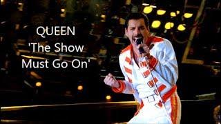 QUEEN .. 'The Show Must Go On'